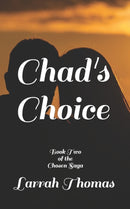 Chad's Choice : Book Two of the Chosen Saga-9781649453143