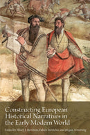 Constructing European Historical Narratives in the Early Modern World : Volume 2-9781649591432