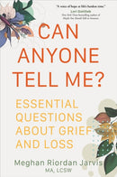Can Anyone Tell Me? : Essential Questions about Grief and Loss-9781649632593