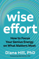 Wise Effort : How to Focus Your Genius Energy on What Matters Most-9781649633361