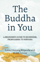 The Buddha in You : A Beginner's Guide to Buddhism, from Karma to Nirvana-9781649633798