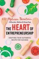 The Heart of Entrepreneurship : Crafting Your Authentic Recipe for Success-9781649633897