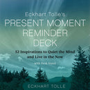 Eckhart Tolle's Present Moment Reminder Deck : 52 Inspirations to Quiet the Mind and Live in the Now, with desk stand-9781649634054