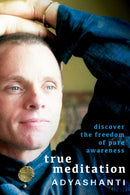 True Meditation : Discover the Freedom of Pure Awareness-9781649634498