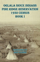 Oglala Sioux Indians Pine Ridge Reservation 1932 Census Book I-9781649681171