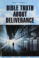 Bible Truth about Deliverance-9781649700339