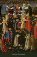 Heart to Heart : Proceedings of the Christopher Dawson Centre Colloquia 2018-19-9781649708403