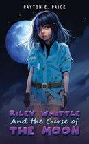 Riley Whittle and the Curse of the Moon-9781649793218