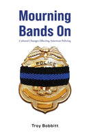 Mourning Bands On : Cultural Changes Effecting American Policing-9781649795014