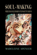 Soul-Making : Where human relationship is the projective medium-9781649796554