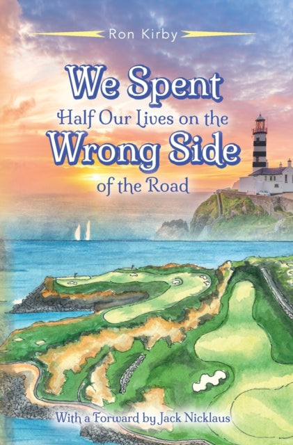 We Spent Half Our Lives on the Wrong Side of the Road-9781649908117