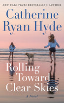 Rolling Toward Clear Skies : A Novel-9781662504464
