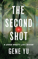 The Second Shot : A Green Beret's Last Mission-9781662510540