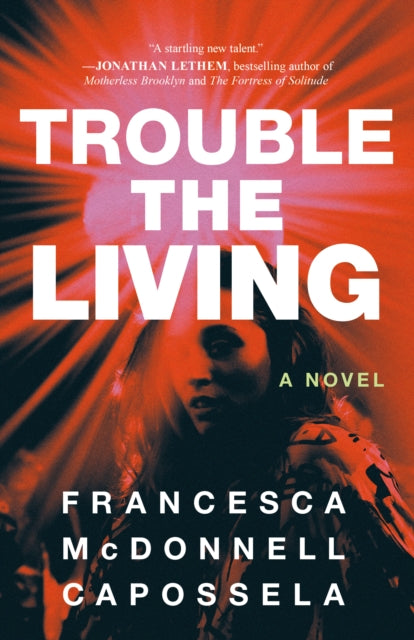 Trouble the Living : A Novel-9781662511233