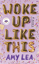 Woke Up Like This : A Novel-9781662511707