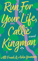 Run For Your Life, Callie Kingman : A Novel-9781662514814