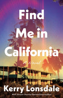 Find Me in California : A Novel-9781662514821
