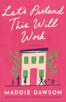 Let's Pretend This Will Work : A Novel-9781662515484