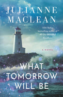 What Tomorrow Will Be : A Novel-9781662519123