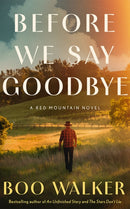 Before We Say Goodbye : A Red Mountain Novel-9781662523755
