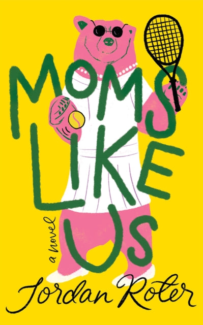 Moms Like Us : A Novel-9781662524554