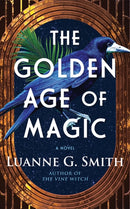 The Golden Age of Magic : A Novel-9781662525018