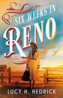 Six Weeks in Reno : A Novel-9781662525711
