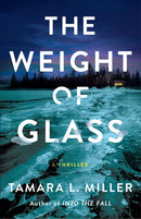The Weight of Glass : A Thriller-9781662526718