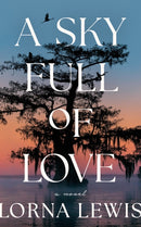 A Sky Full of Love : A Novel-9781662526947