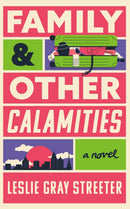 Family & Other Calamities : A Novel-9781662527616