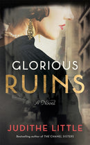 Glorious Ruins : A Novel-9781662528125