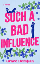 Such a Bad Influence : A Novel-9781662529061