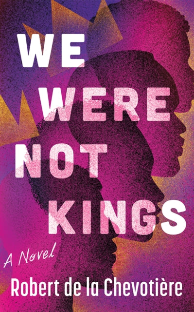 We Were Not Kings : A Novel-9781662529351