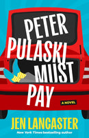 Peter Pulaski Must Pay : A Novel-9781662530739