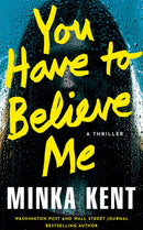 You Have to Believe Me : A Thriller-9781662531644