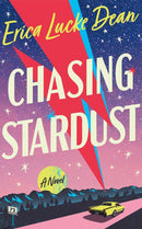 Chasing Stardust : A Novel-9781662531859
