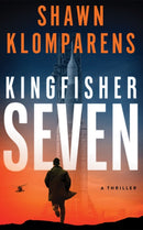 Kingfisher Seven : A Thriller-9781662532382