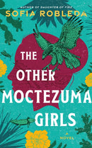 The Other Moctezuma Girls : A Novel-9781662532504