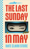 The Last Sunday in May : A Novel-9781662533525
