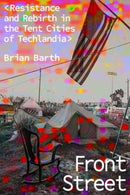 Front Street : Resistance and Rebirth in the Tent Cities of Techlandia-9781662601613