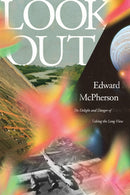 Look Out : The Delight and Danger of Taking the Long View-9781662602955