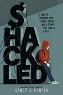 Shackled : A Tale of Wronged Kids, Rogue Judges, and a Town that Looked Away-9781662620133
