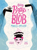 Itty Bitty Betty Blob Makes a Splash-9781662640926