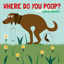 Where Do You Poop? A potty training board book-9781662650420