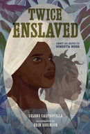 Twice Enslaved : Liberty and Justice for Henrietta Wood-9781662680748