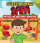 Screen Smart Sam : Battles the Bad Habit Monsters-9781662907302