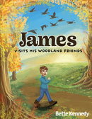 James Visits His Woodland Friends : Part 2 of a Very Special Gift-9781662922718