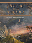 Meet Me by the Rainbow : The Magical Tales of Rainbow Island-9781663205438