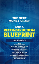 The Next Money Crash-And a Reconstruction Blueprint-9781663207111