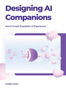 Designing Ai Companions : Designing Ai Companions-9781663243492